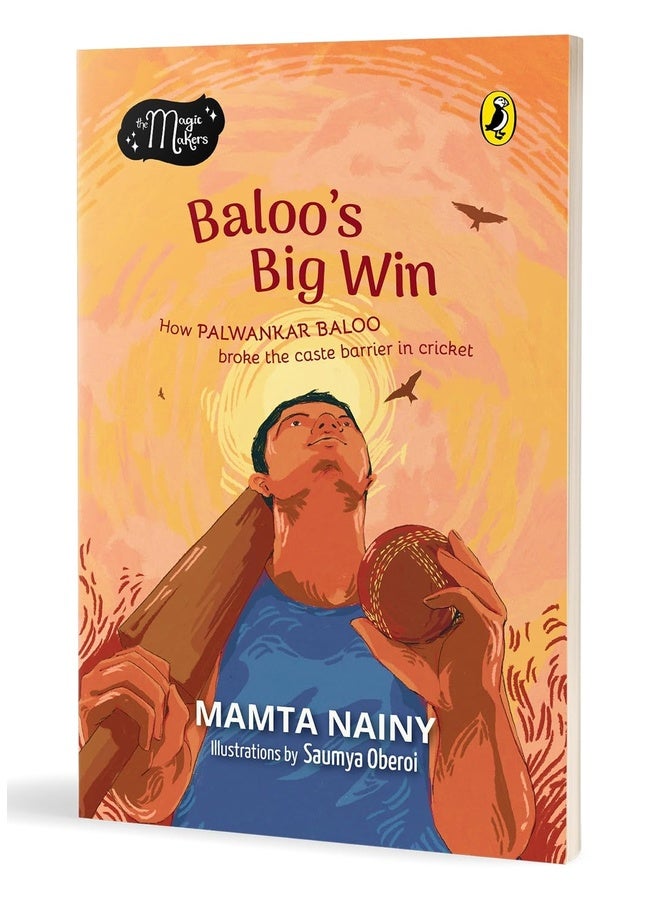 Baloo’s Big Win: How Palwankar Baloo Broke the Caste Barrier in Cricket (The Magic Makers) | Full-Colour Picture Book Biography | Ages 6+